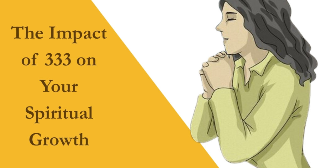 The Impact of 333 on Your Spiritual Growth