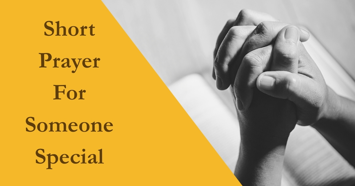 Short Prayer For Someone Special