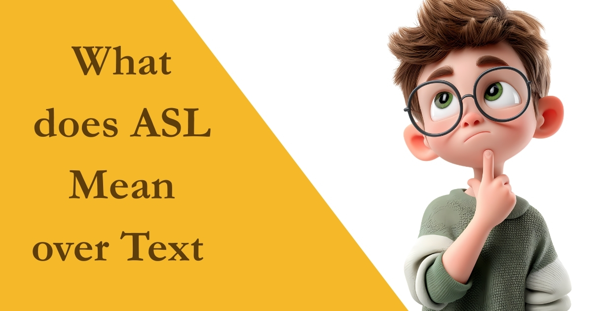 what does asl mean over text
