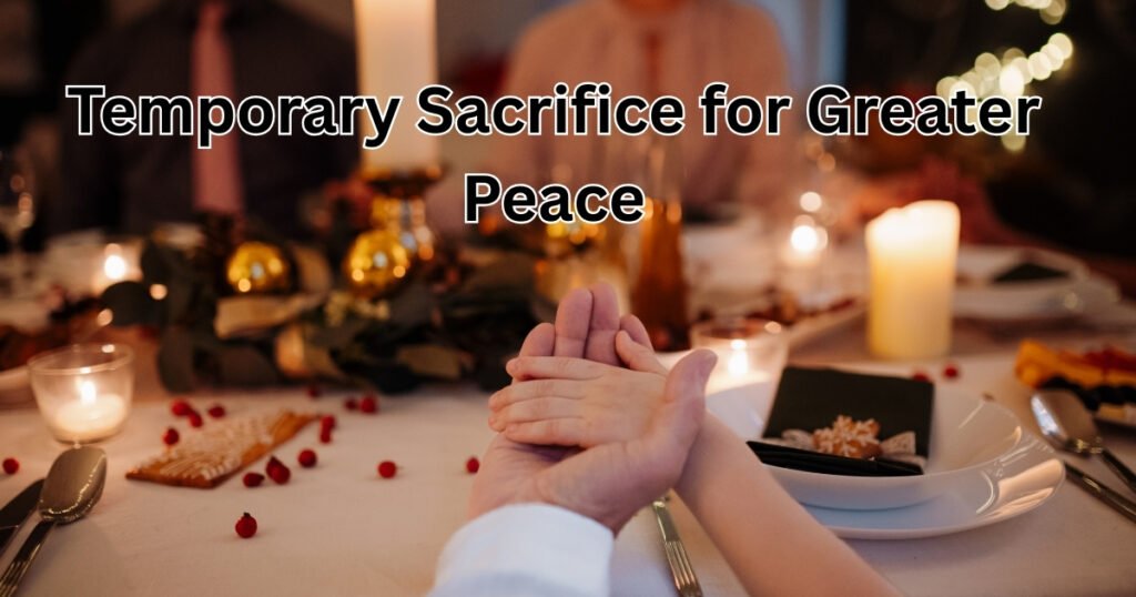 Temporary Sacrifice for Greater Peace